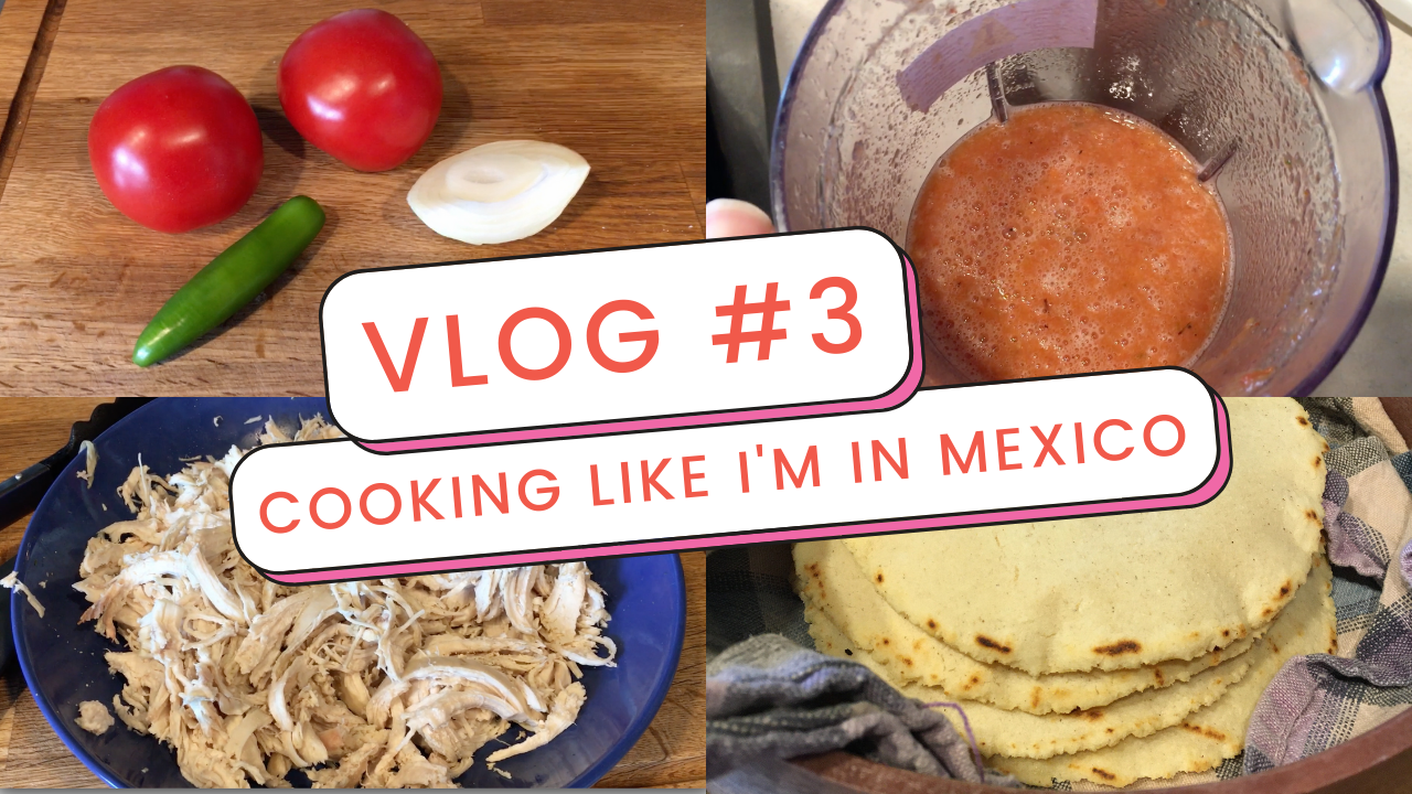 Vlog #3 - Cooking Like I'm in Mexico